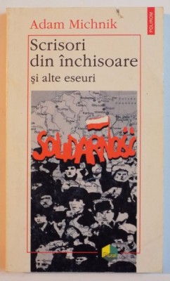 SCRISORI DIN INCHISOARE SI ALTE ESEURI de ADAM MICHNIK , 1997 *PREZINTA SUBLINIERI foto