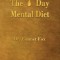 The Seven Day Mental Diet: How to Change Your Life in a Week