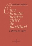 Curs practic pentru citire de partituri. Citirea in chei - Vinicius Grefiens