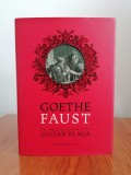 Goethe, Faust (ediție cartonată, &icirc;n traducerea lui Lucian Blaga, Editura Humanitas)