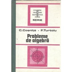 Probleme de algebra - C. Cosnita, Fanica Turtoiu