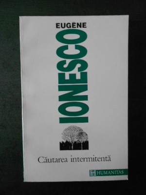 EUGENE IONESCO - CAUTAREA INTERMITENTA foto