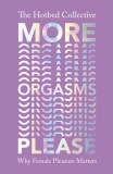 More Orgasms Please | The Hotbed Collective, 2020, Vintage Publishing