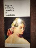 Ingres scrisori, maxime si marturii