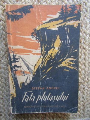 Stefan Andrei - Fata Plutasului -Ed.1956 ilustratii I.Miturca ,N.Zamfir si C.Placinta Ed.ESPLA , 552 pag. foto