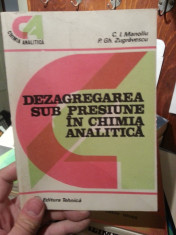 DEZAGREGAREA SUB PRESIUNE IN CHIMIA ANALITICA-C.I MANOLIU foto