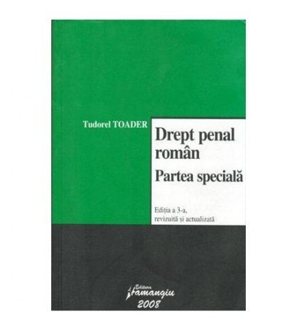 Tudorel Toader - Drept penal roman - Partea speciala - 104136