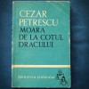 Moara de la Cotul Dracului - Cezar Petrescu - Roman Beletristica
