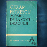 MOARA DE LA COTUL DRACULUI - CEZAR PETRESCU