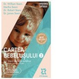 Cartea bebelusului. Volumul 2: Totul despre etapele de dezvoltare a copilului intre 0 si 2 ani - William Sears, Martha Sears, Robert Sears, James Sear