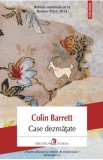 Case dezmatate - Colin Barrett
