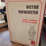 TRADITII ROMANESTI DE ISTORIE SI CULTURA - VICTOR PAPACOSTEA