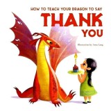 How To Teach Your Dragon To Say Thank You, Anna Lang