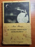 Sa facem observatii astronomice - din anl 1957- contine harta format mare