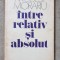 &Icirc;ntre relativ și absolut - Modest Morariu