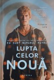 Lupta celor noua. Eu sunt numarul patru, vol. 3 - Pittacus Lore