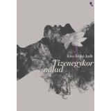 Tizenegykor n&aacute;lad - Kiss Ildik&oacute; Judit