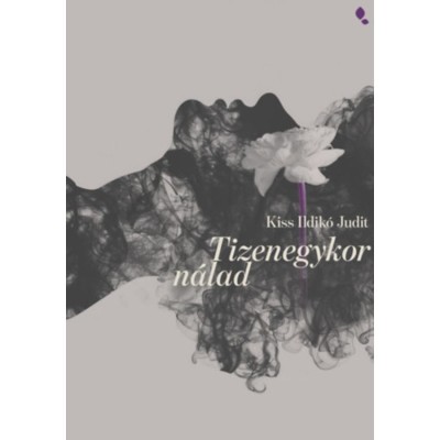 Tizenegykor n&amp;aacute;lad - Kiss Ildik&amp;oacute; Judit foto