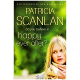 Patricia Scanlan - Happy Ever After? - 112077