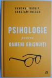 Psihologie pentru oameni obisnuiti carte Ramona Radu F Constantinescu anticariat