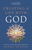 Creating a Life with God, Revised Edition: The Call of Ancient Prayer Practices
