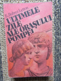 Ultimele zile ale orasului Pompei - E. Bulwer-Lytton