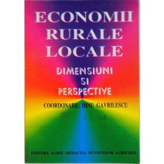 ECONOMII RURALE LOCALE, DIMENSIUNI SI PERSPECTIVE de DINU GAVRILESCU