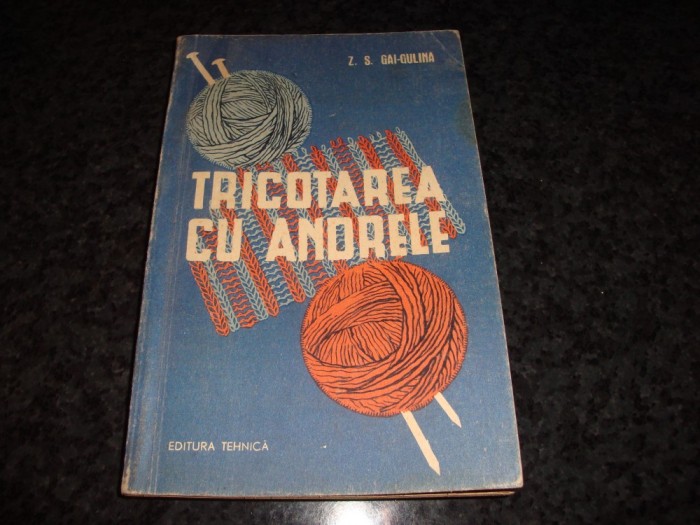 Z. S. Gai Gulina - Tricotarea cu andrele - 1961