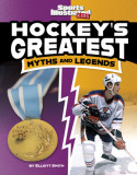 Hockey&#039;s Greatest Myths and Legends