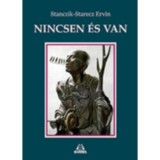 Nincsen &eacute;s van - Stanczik-Starecz Ervin