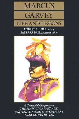 Marcus Garvey Life and Lessons: A Centennial Companion to the Marcus Garvey and Universal Negro Improvement Association Papers foto
