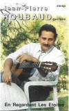 Jean-Pierre Roubaud - Jean-Pierre Roubaud En Regardant Les Etoils, Caseta audio