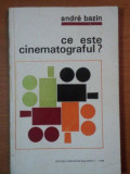 CE ESTE CINEMATOGRAFUL?- ANDRE BAZIN