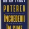 PUTEREA INCREDERII IN SINE , DEVINO DE NEOPRIT SI NEINFRICAT IN FIECARE ASPECT AL VIETII de BRIAN TRACY , 2022