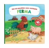 Hai să ascultăm cum vorbește ferma - Board book - Anne B&ouml;hm - Litera mică