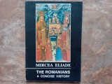 THE ROMANIANS - A CONCISE HISTORY - MIRCEA ELIADE, 1992