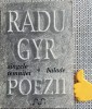 Poezii, vol. 1 Sangele temnitei. Balade Radu Gyr
