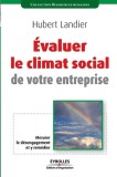 Evaluer le climat social de votre entreprise: Mesurer le d