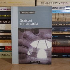 OCTAVIAN SOVIANY - SCRISORI DIN ARCADIA ( POEZIE ) , 2005 *