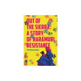 Out of the Sierra: A Story of Rar