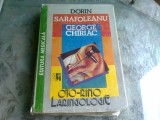 OTO-RINO-LARINGOLOGIE - Dorin Sarafoleanu, George Chiriac, Ed. Medicala 1993, Carte Medicina ORL, Diagnostic Tratament