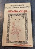 Hrana Vietii Retete biblice de tratamente naturiste Mihai Petrovici