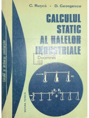 C. Rusca - Calculul static al halelor industriale (Editia: 1980) foto
