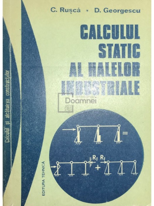 C. Rusca - Calculul static al halelor industriale (Editia: 1980)