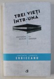 TREI VIETI INTR-UNA - CONVORBIRI CU NICOLAE DRAGUSIN de CONST. LAURENTIU ERBICEANU , 2014