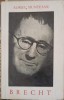 Brecht de Romul Munteanu, Editura Pentru Literatura Universala, 1966, Roman, 350 pagini, Limba Romana