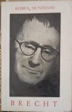 Brecht de Romul Munteanu, Editura Pentru Literatura Universala, 1966, Roman, 350 pagini, Limba Romana