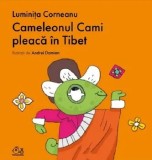 Cumpara ieftin Cameleonul Cami pleaca in Tibet/Luminita Corneanu