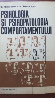 Psihologia si psihopatologia comportamentului-Tiberiu Vlad, Cristian Vlad foto