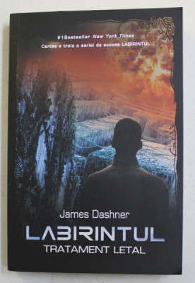 LABIRINTUL , TRATAMENT LETAL de JAMES DASHNER , 2015 foto